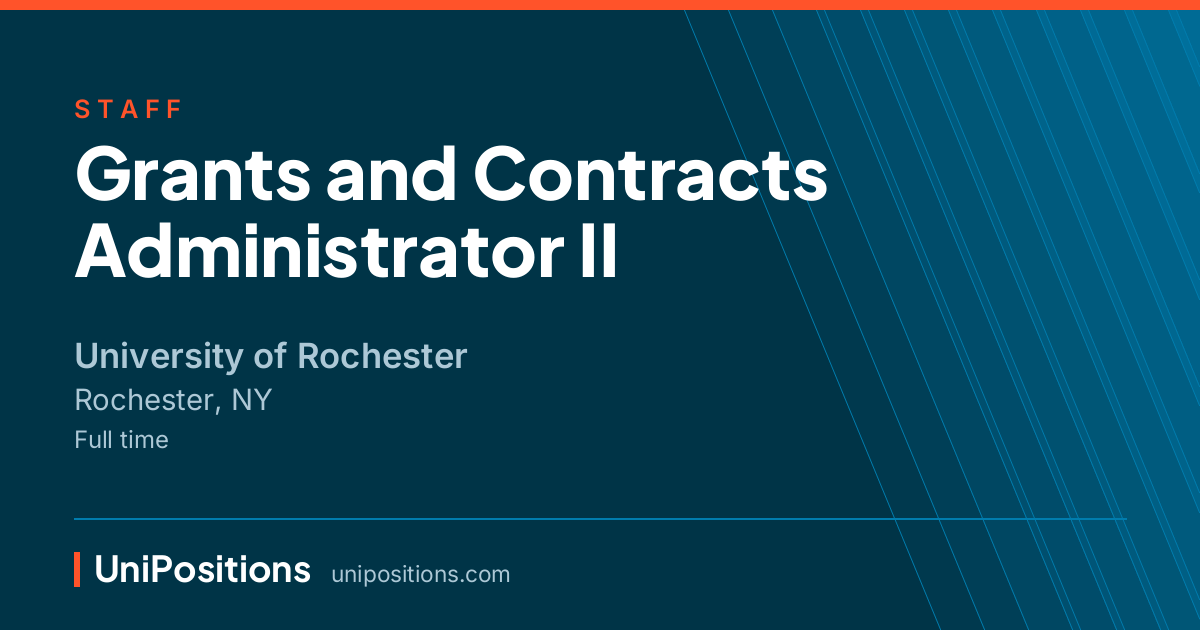 Grants and Contracts Administrator II at University of Rochester, Rochester, NY
