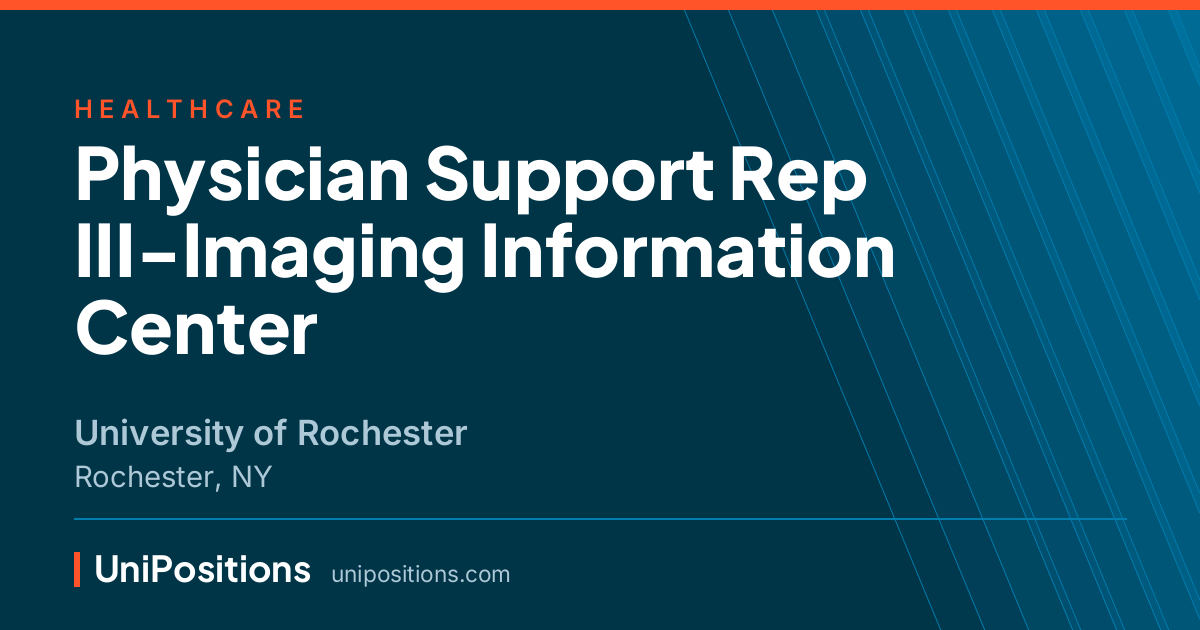 Physician Support Rep III-Imaging Information Center at University of Rochester, Rochester, NY