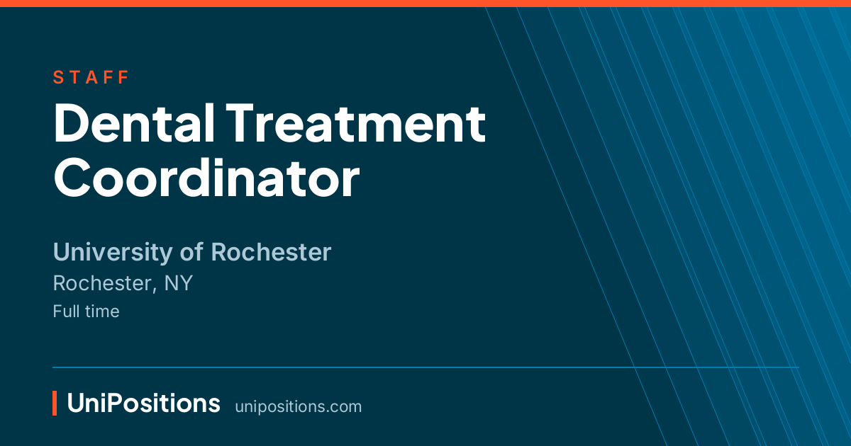 Dental Treatment Coordinator at University of Rochester, Rochester, NY