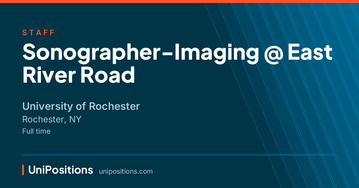 Sonographer-Imaging @ East River Road at University of Rochester, Rochester, NY