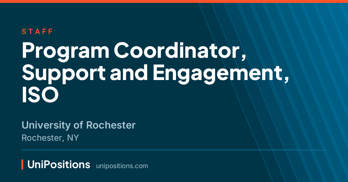 Program Coordinator, Support and Engagement, ISO at University of Rochester, Rochester, NY