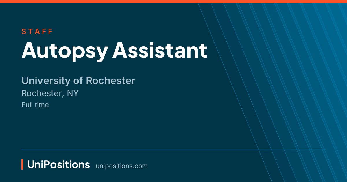 Autopsy Assistant at University of Rochester, Rochester, NY