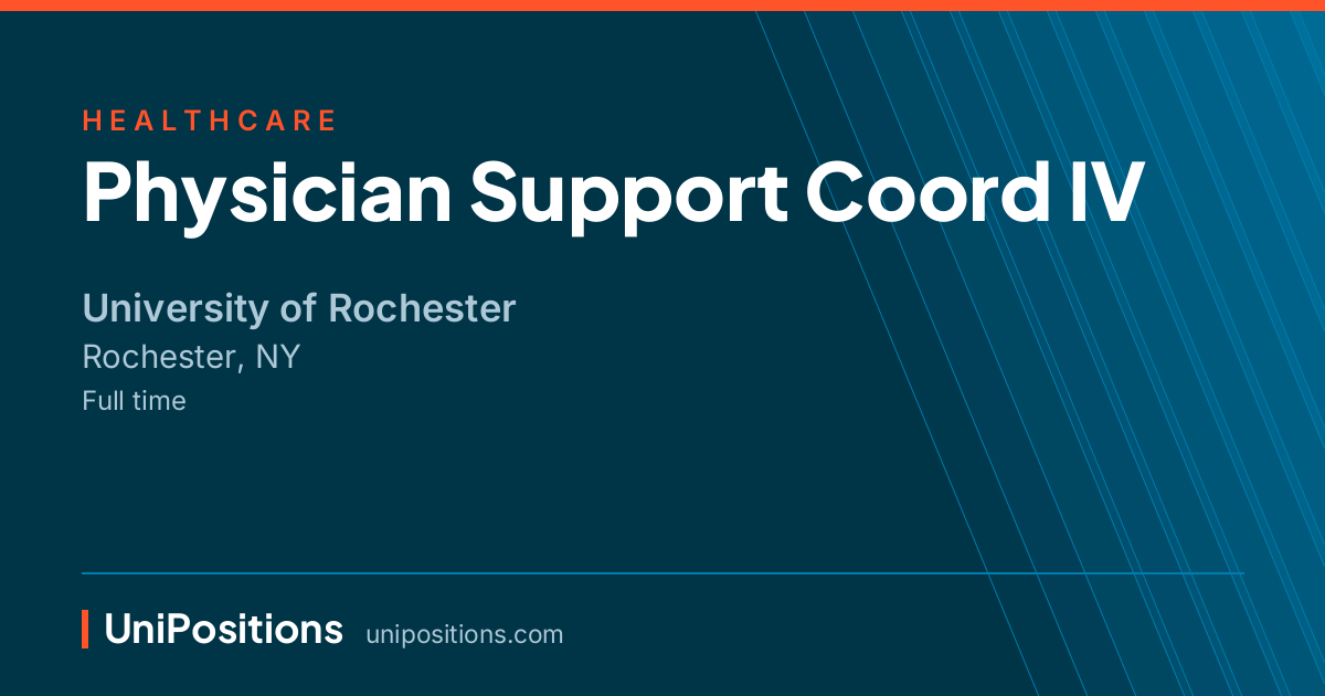 Physician Support Coord IV at University of Rochester, Rochester, NY