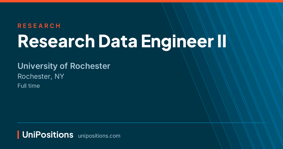 Research Data Engineer II at University of Rochester, Rochester, NY