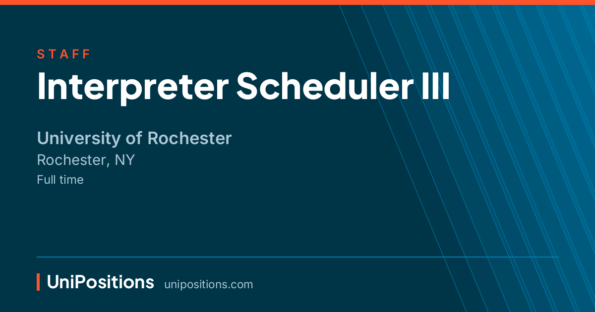 Interpreter Scheduler III at University of Rochester, Rochester, NY