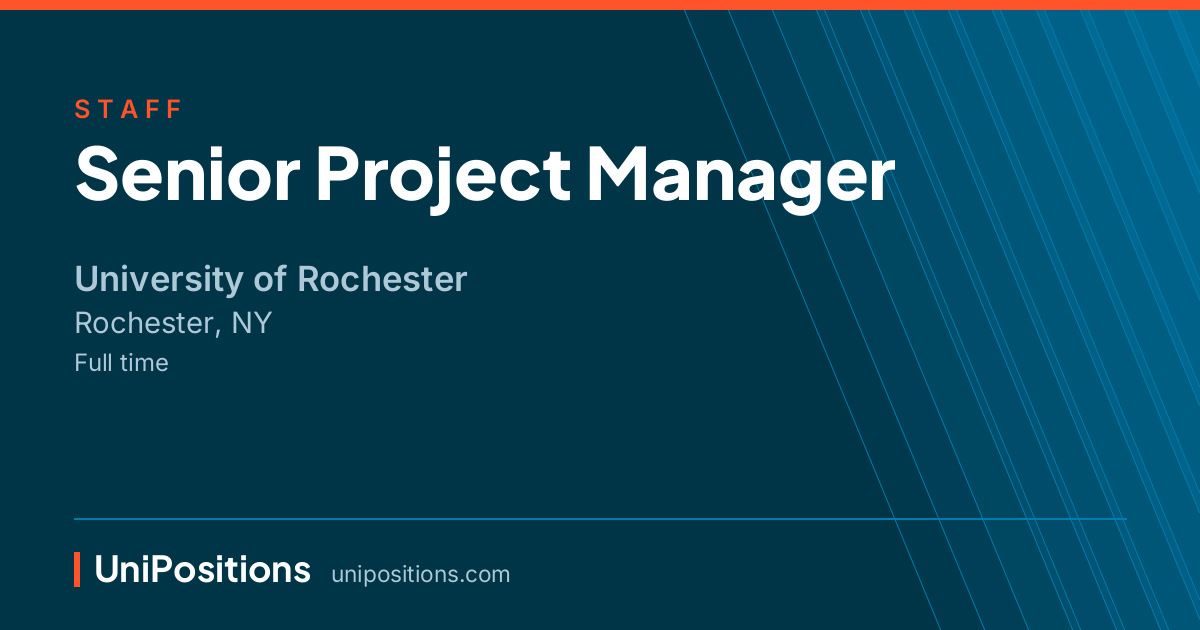 Senior Project Manager at University of Rochester, Rochester, NY