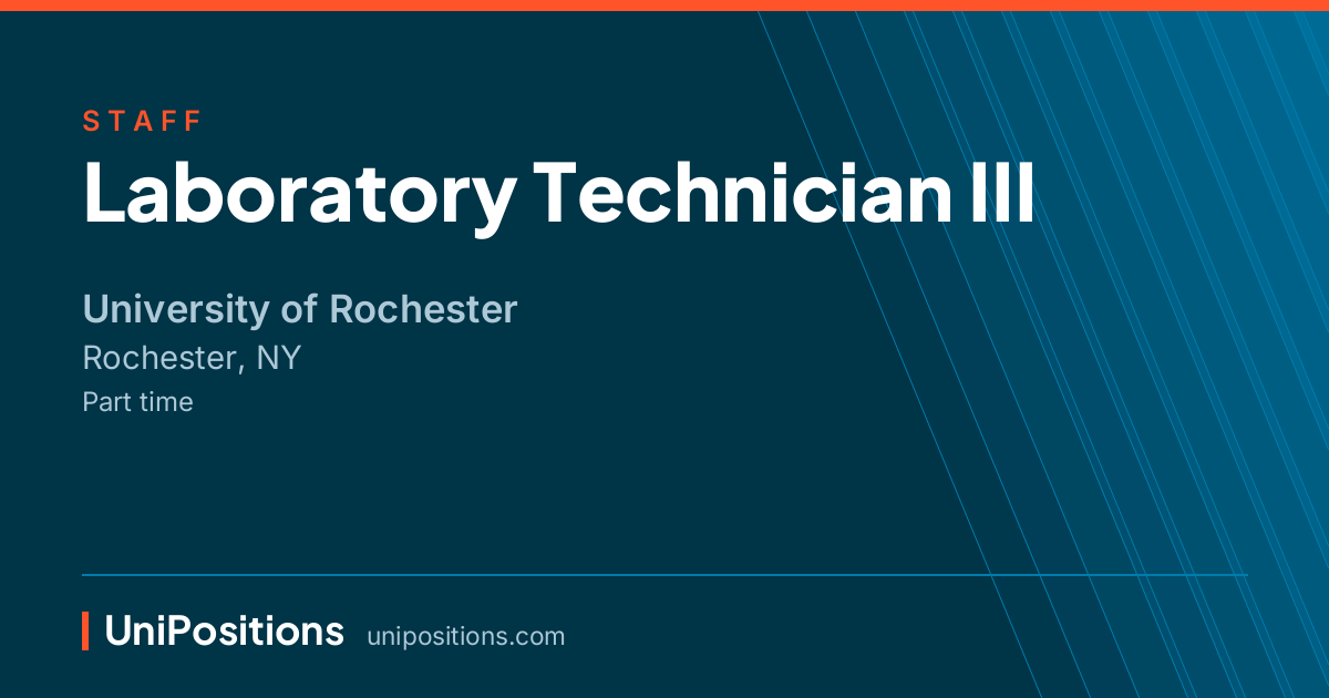 Laboratory Technician III at University of Rochester, Rochester, NY