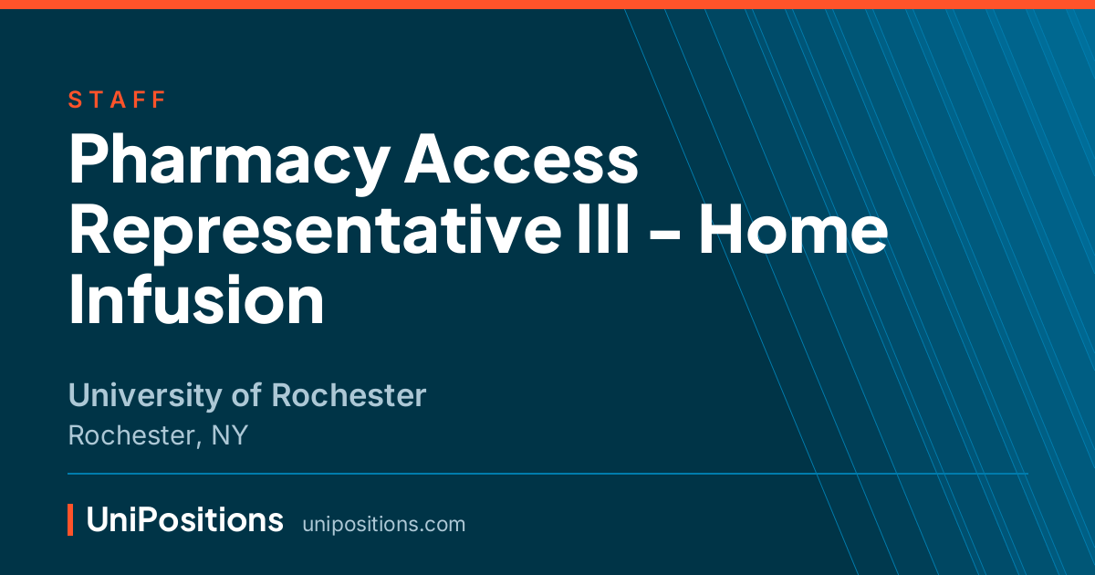 Pharmacy Access Representative III - Home Infusion at University of Rochester, Rochester, NY