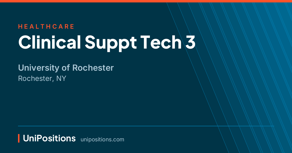 Clinical Suppt Tech 3 at University of Rochester, Rochester, NY
