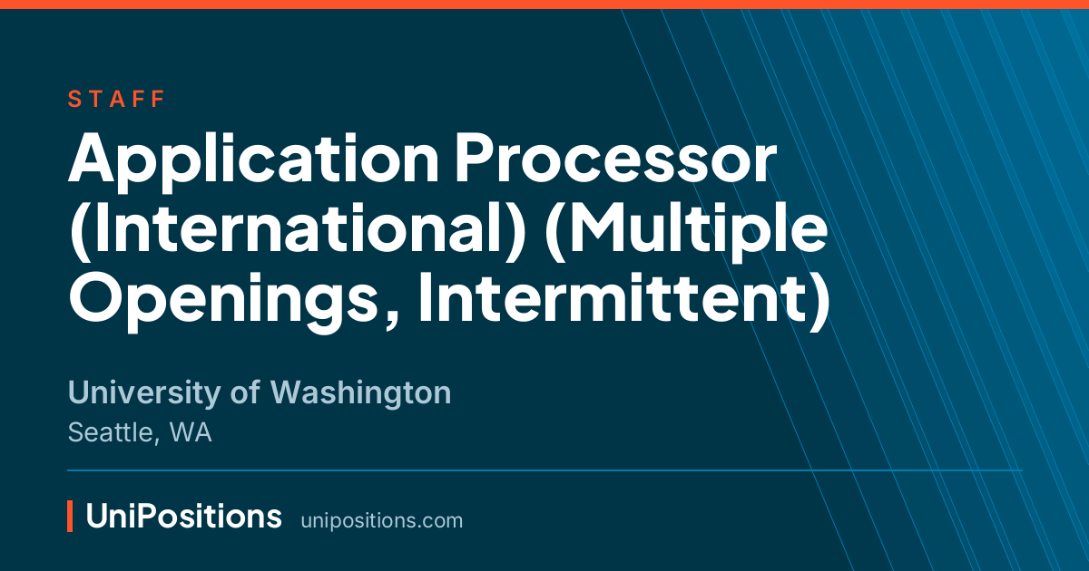 Application Processor (International) (Multiple Openings, Intermittent) at University of Washington, Seattle, WA