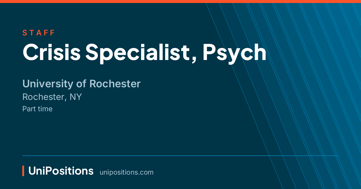 Crisis Specialist, Psych at University of Rochester, Rochester, NY