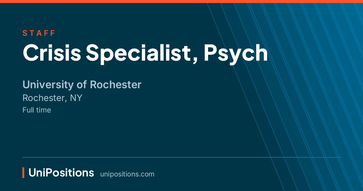 Crisis Specialist, Psych at University of Rochester, Rochester, NY