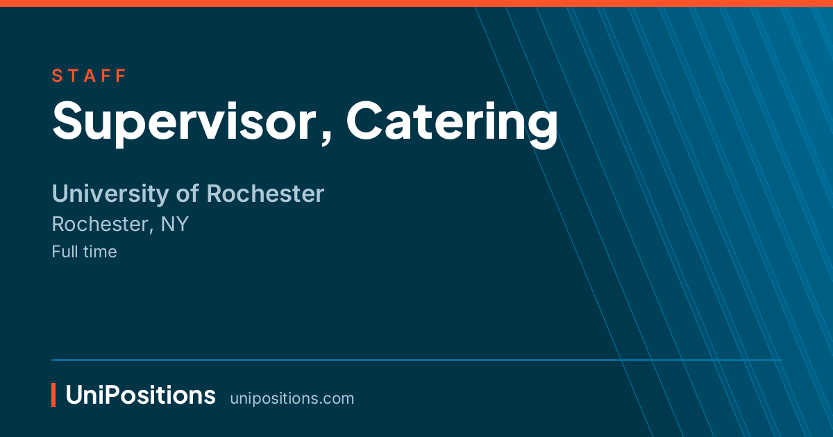 Supervisor, Catering at University of Rochester, Rochester, NY