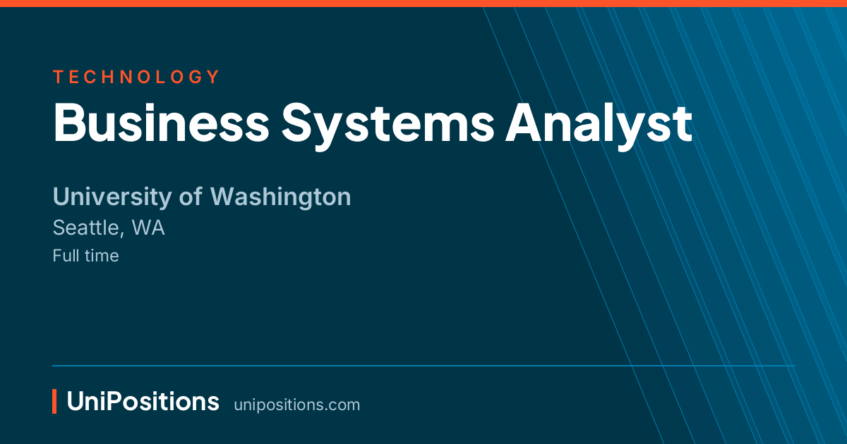 Business Systems Analyst at University of Washington, Seattle, WA