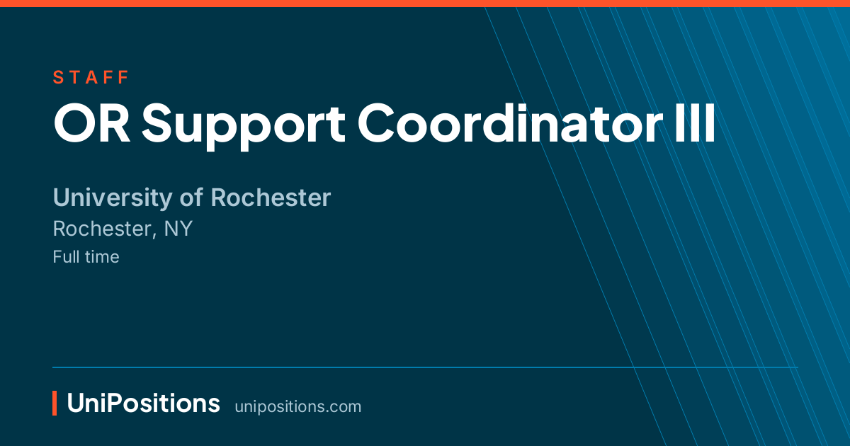 OR Support Coordinator III at University of Rochester, Rochester, NY