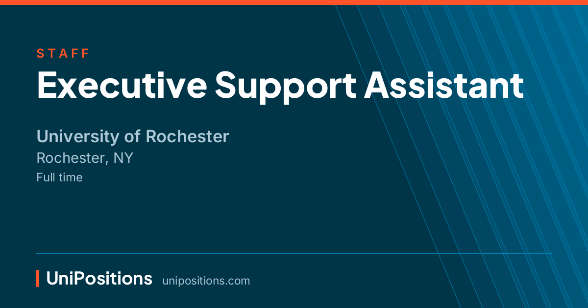 Executive Support Assistant at University of Rochester, Rochester, NY