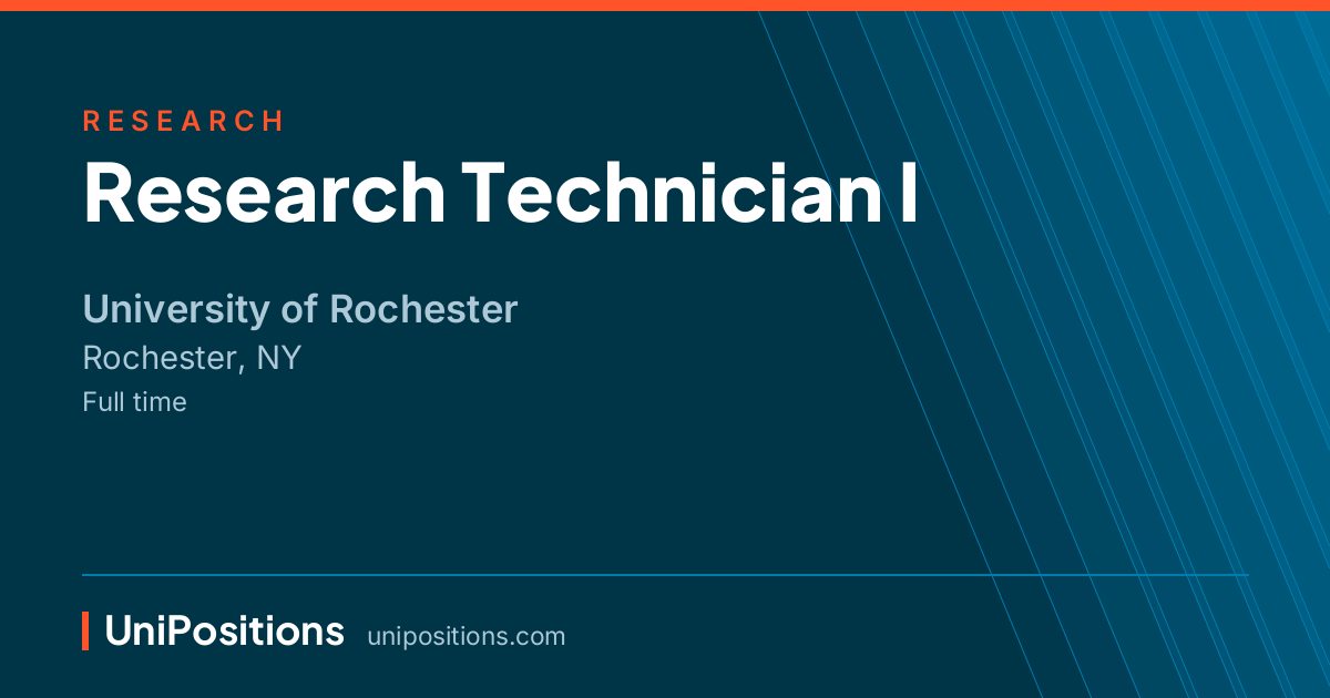 Research Technician I at University of Rochester, Rochester, NY