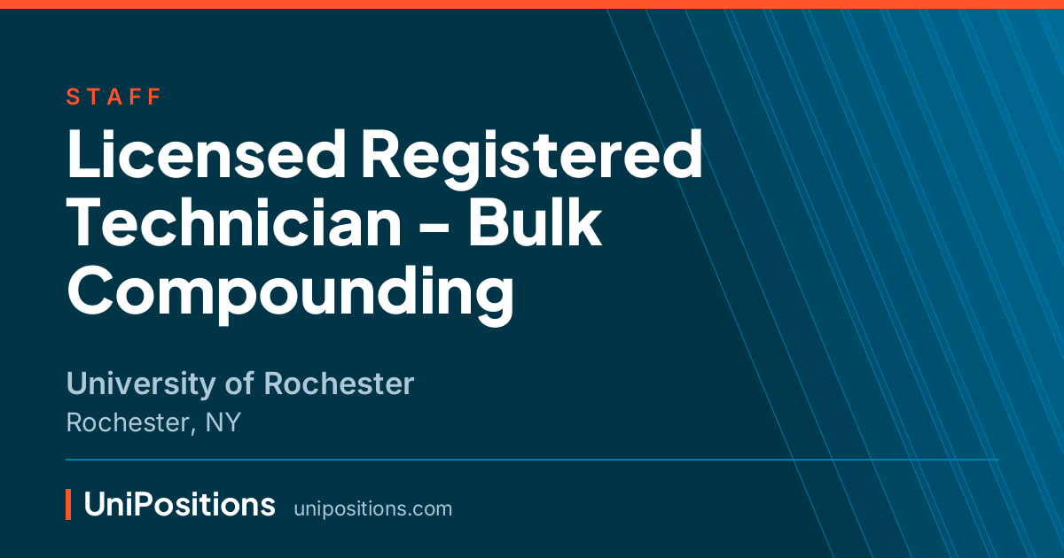 Licensed Registered Technician - Bulk Compounding at University of Rochester, Rochester, NY