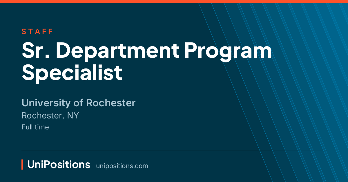 Sr. Department Program Specialist at University of Rochester, Rochester, NY