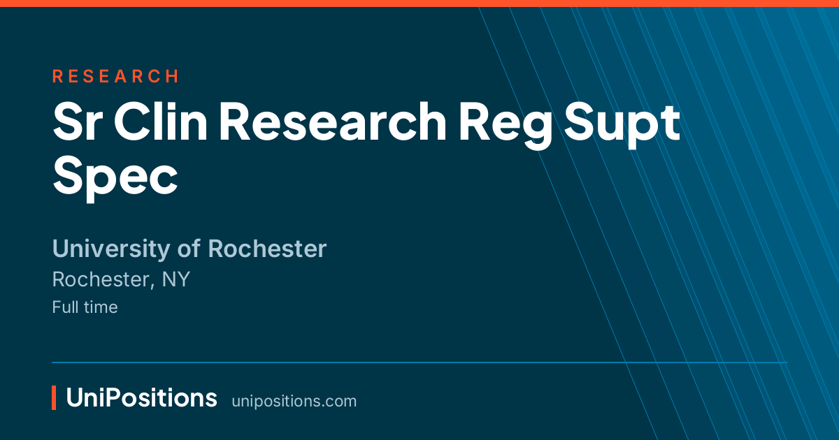 Sr Clin Research Reg Supt Spec at University of Rochester, Rochester, NY