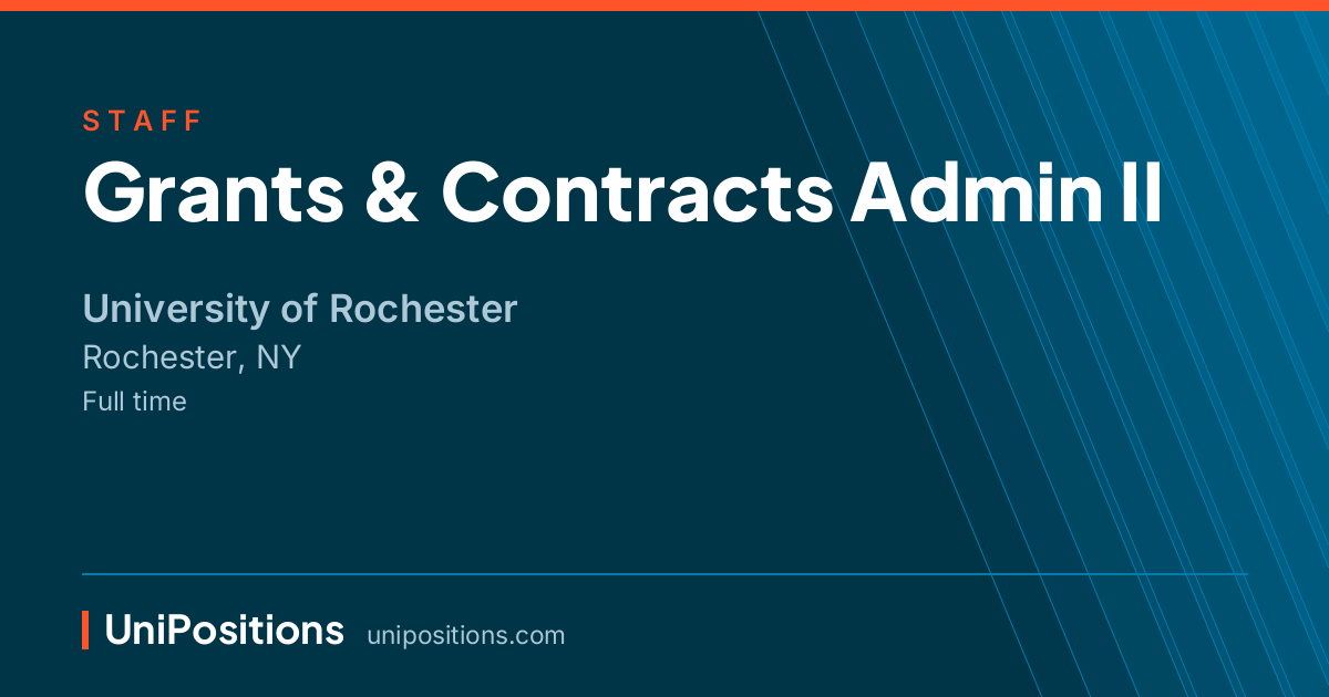 Grants & Contracts Admin II at University of Rochester, Rochester, NY
