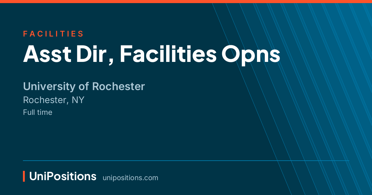 Asst Dir, Facilities Opns at University of Rochester, Rochester, NY
