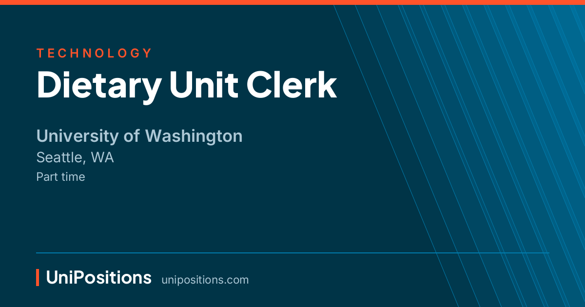 Dietary Unit Clerk at University of Washington, Seattle, WA