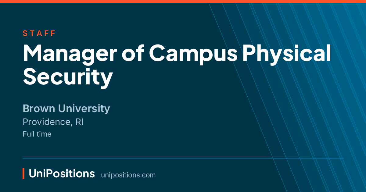 Manager of Campus Physical Security at Brown University, Providence, RI