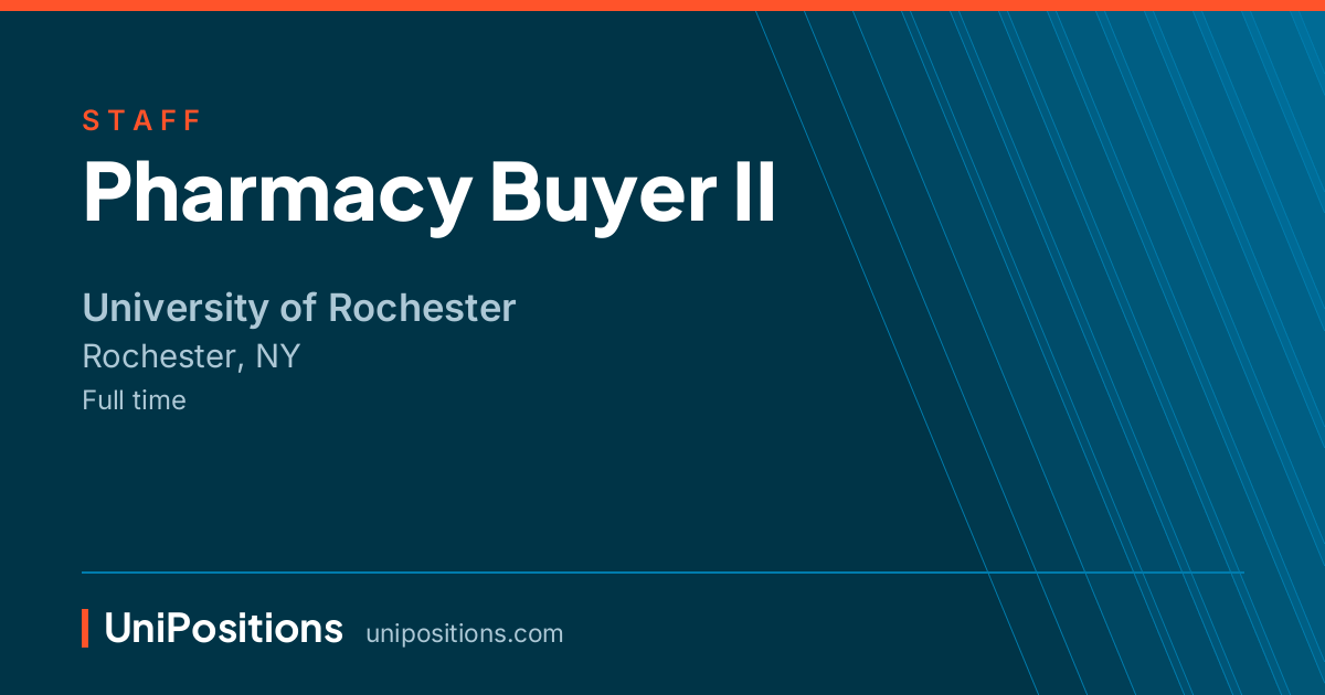 Pharmacy Buyer II at University of Rochester, Rochester, NY