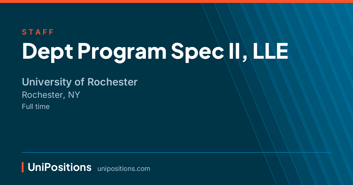 Dept Program Spec II, LLE at University of Rochester, Rochester, NY