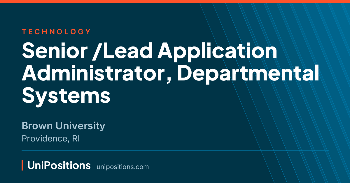 Senior /Lead Application Administrator, Departmental Systems at Brown University, Providence, RI