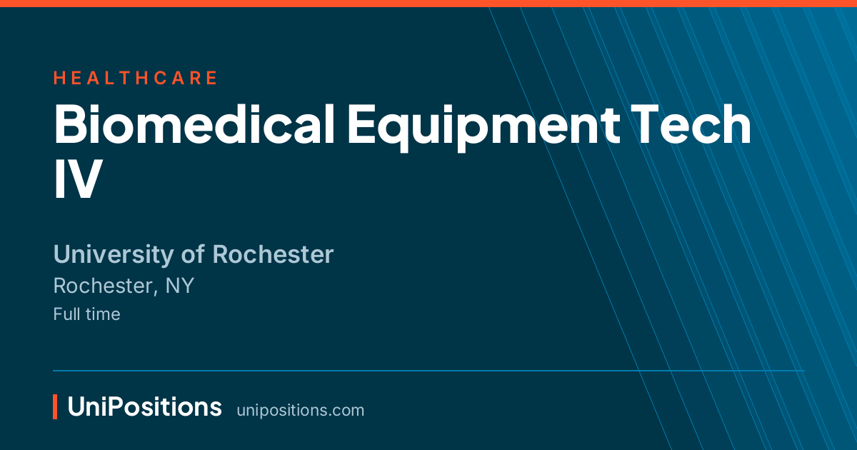 Biomedical Equipment Tech IV at University of Rochester, Rochester, NY