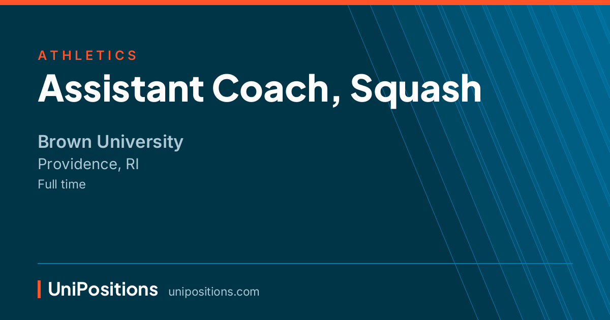 Assistant Coach, Squash at Brown University, Providence, RI