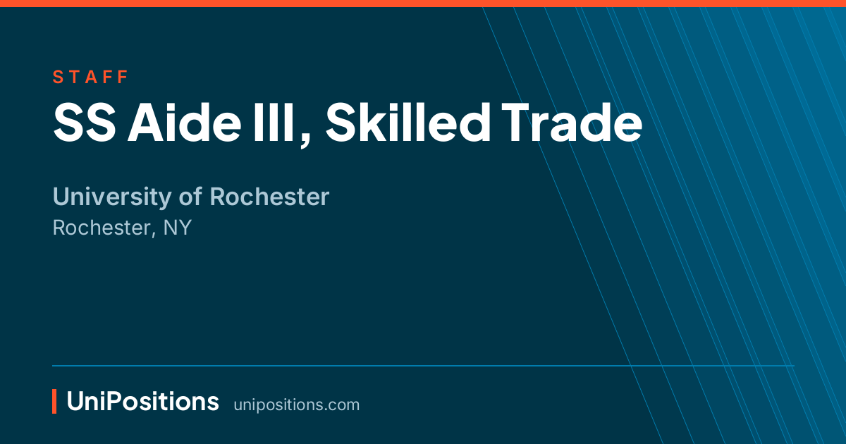 SS Aide III, Skilled Trade at University of Rochester, Rochester, NY