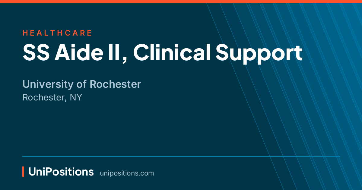 SS Aide II, Clinical Support at University of Rochester, Rochester, NY