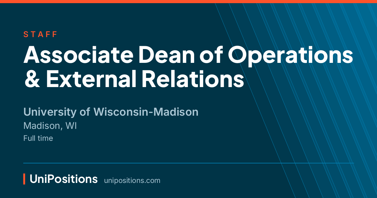 Associate Dean of Operations & External Relations at University of Wisconsin-Madison, Madison, WI