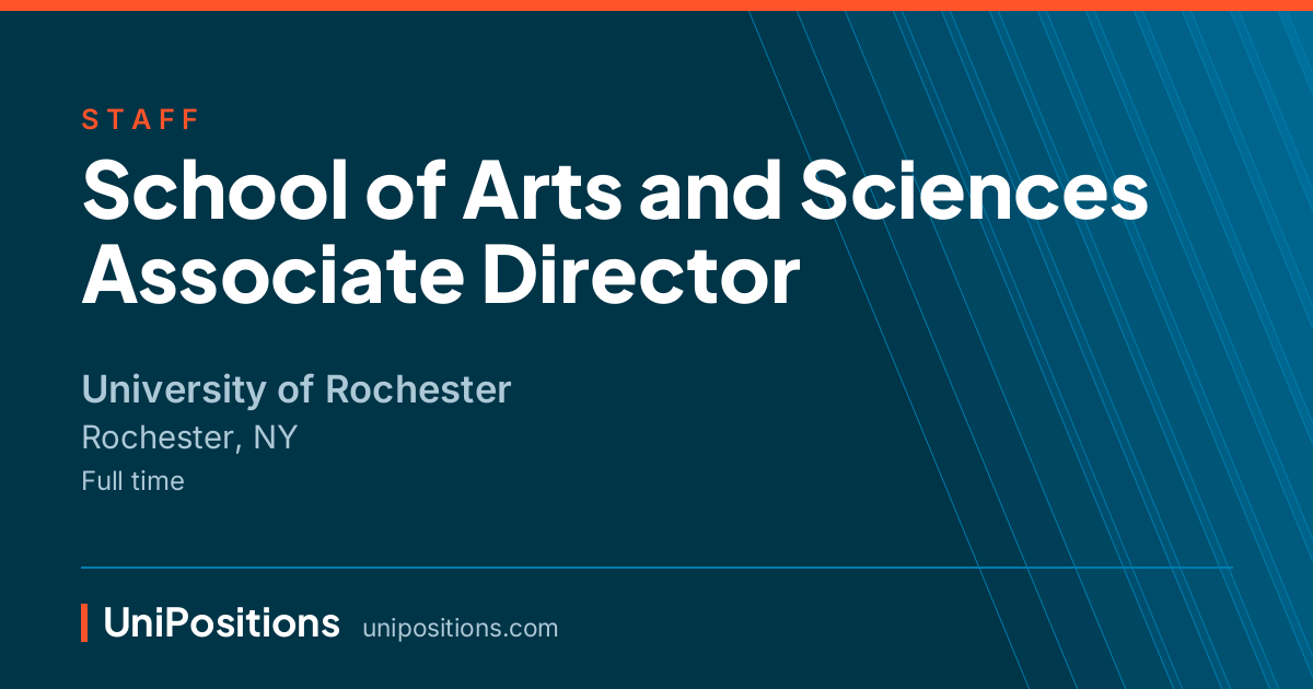 School of Arts and Sciences Associate Director at University of Rochester, Rochester, NY