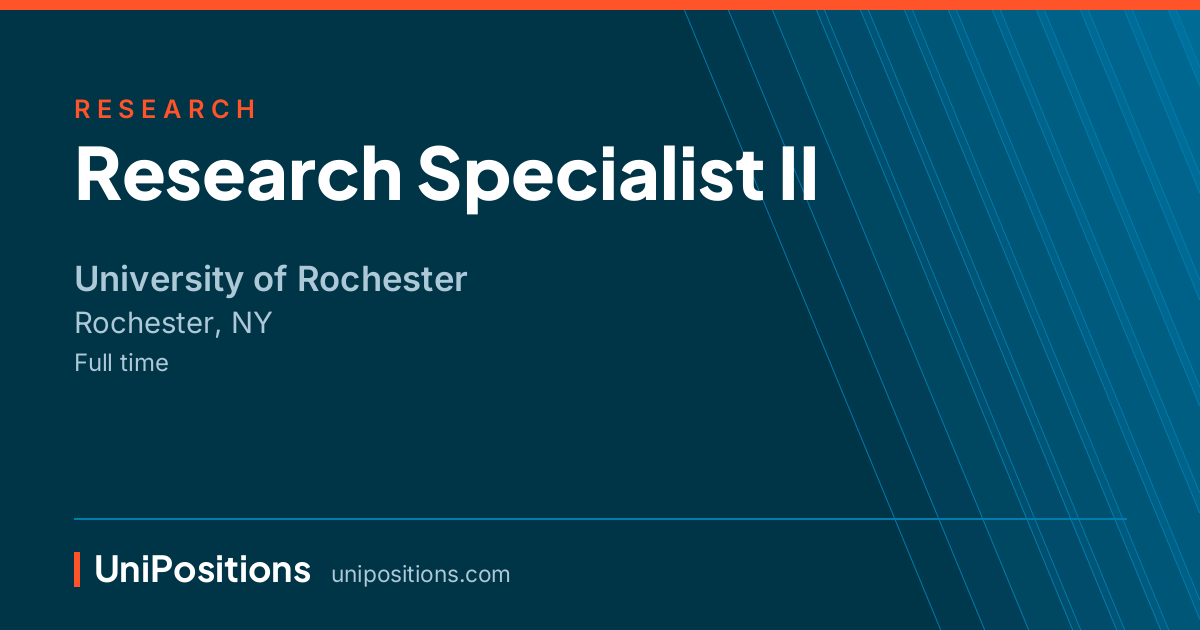 Research Specialist II at University of Rochester, Rochester, NY