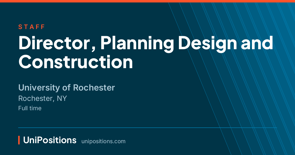 Director, Planning Design and Construction at University of Rochester, Rochester, NY