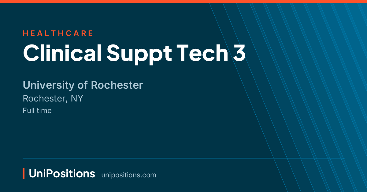 Clinical Suppt Tech 3 at University of Rochester, Rochester, NY