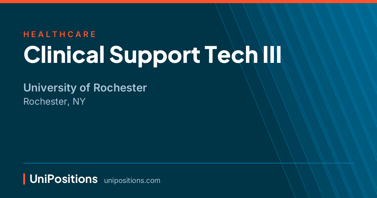 Clinical Support Tech III at University of Rochester, Rochester, NY