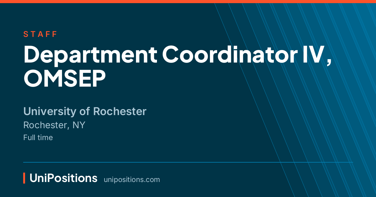 Department Coordinator IV, OMSEP at University of Rochester, Rochester, NY