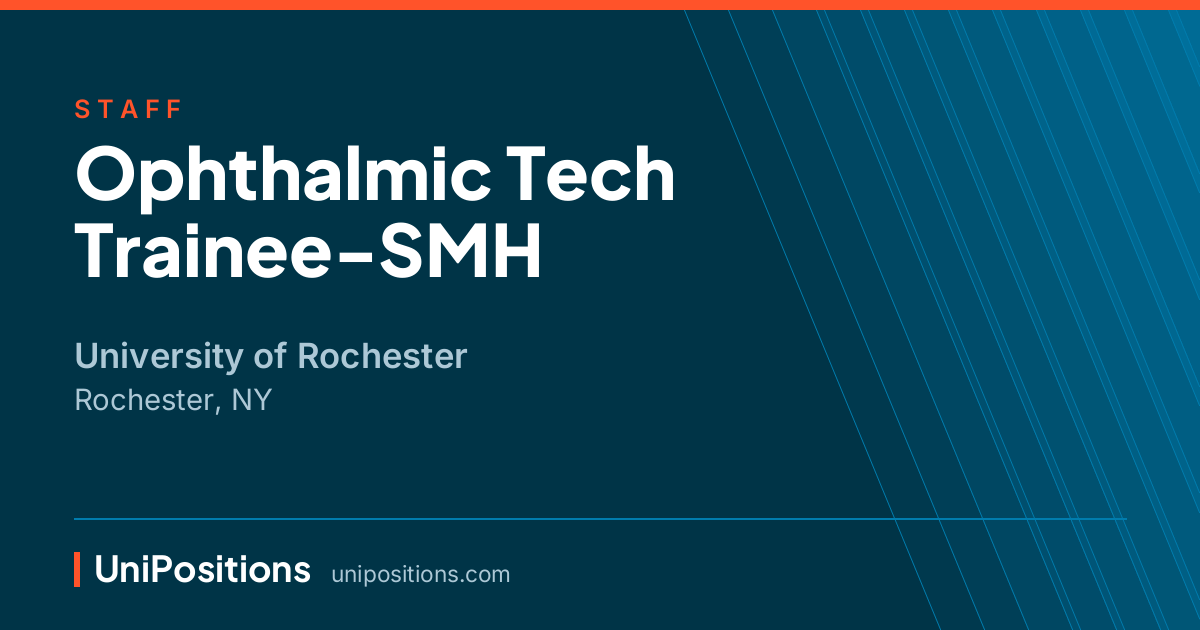 Ophthalmic Tech Trainee-SMH at University of Rochester, Rochester, NY