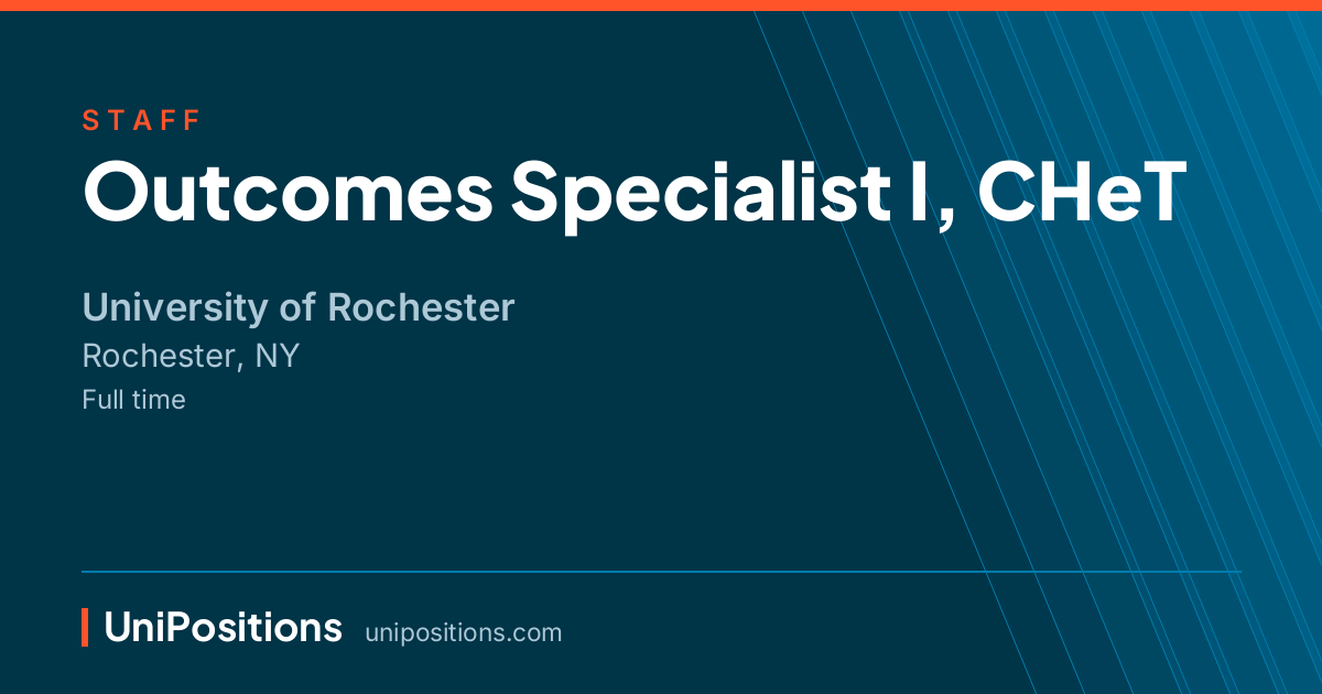 Outcomes Specialist I, CHeT at University of Rochester, Rochester, NY