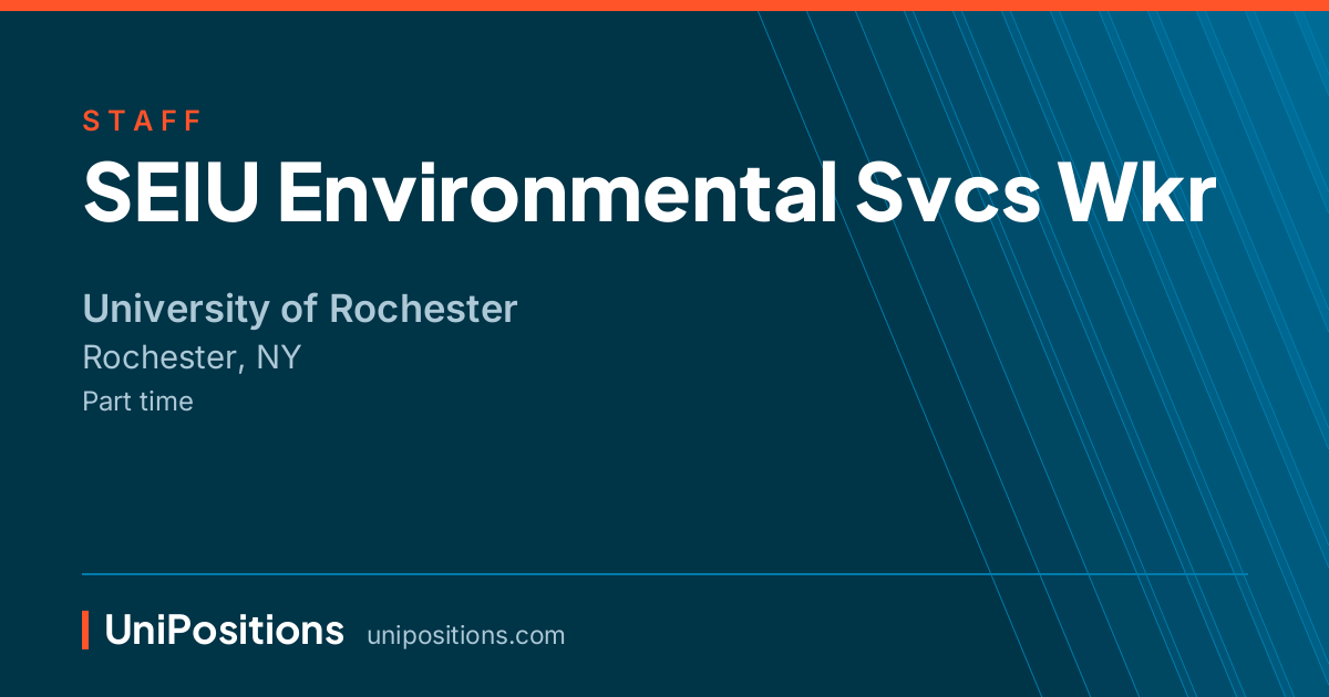 SEIU Environmental Svcs Wkr at University of Rochester, Rochester, NY