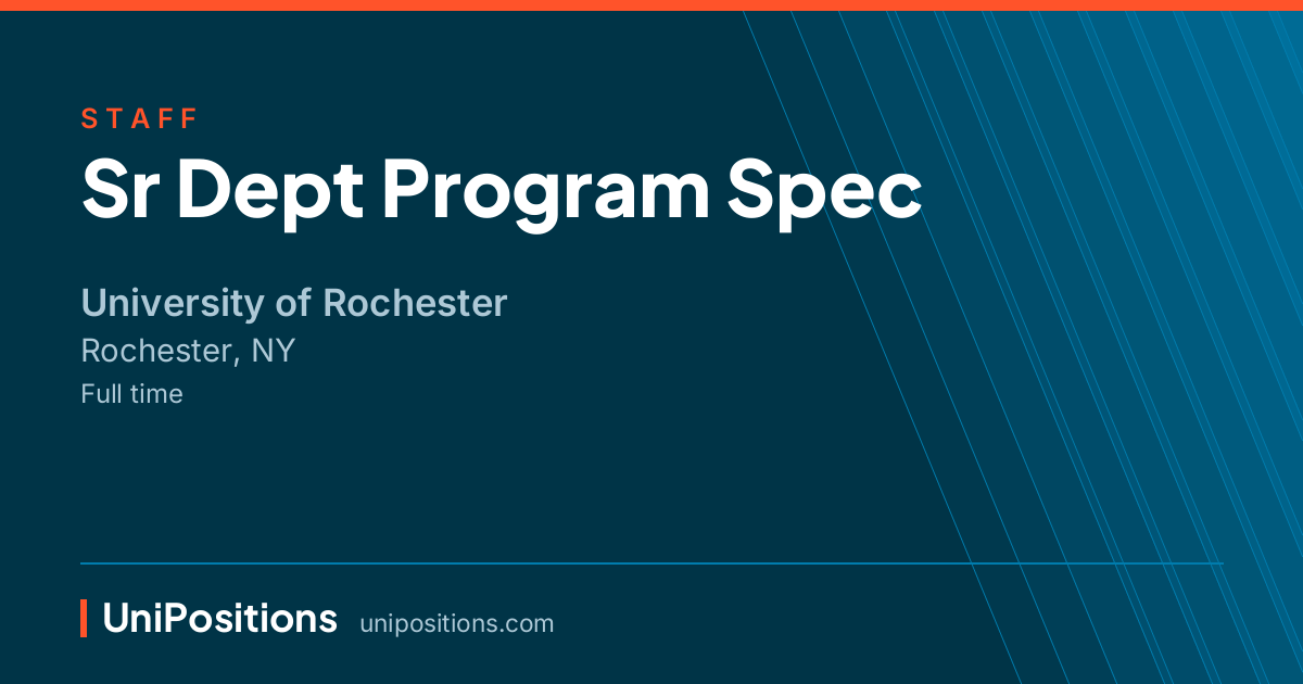 Sr Dept Program Spec at University of Rochester, Rochester, NY