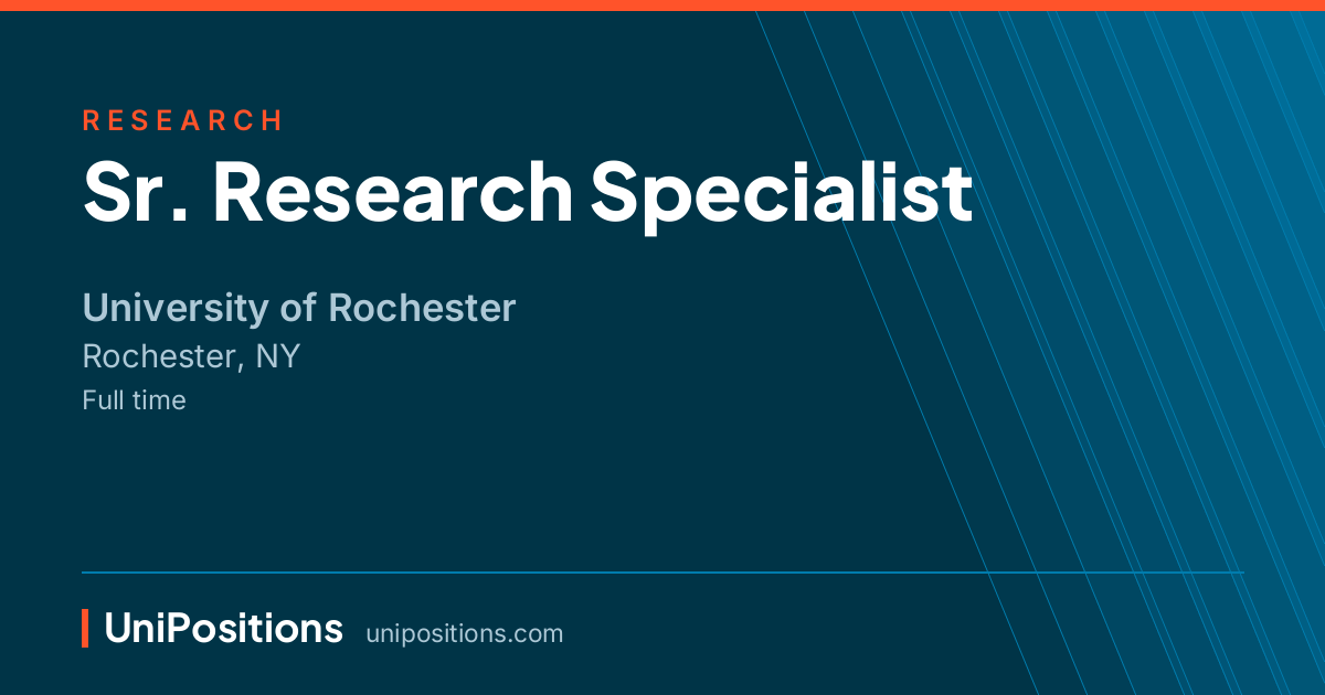 Sr. Research Specialist at University of Rochester, Rochester, NY