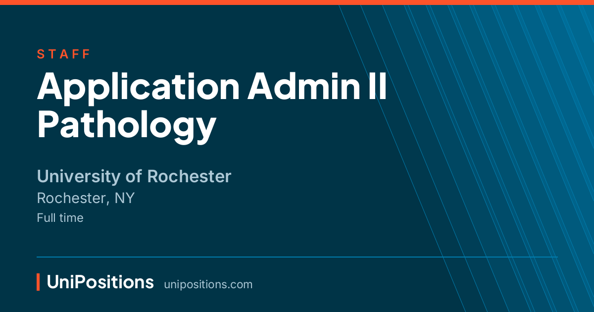 Application Admin II Pathology at University of Rochester, Rochester, NY
