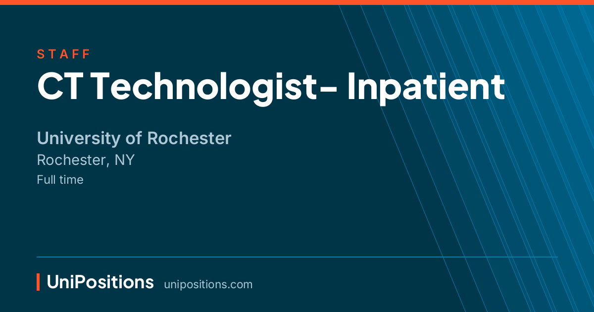 CT Technologist- Inpatient at University of Rochester, Rochester, NY