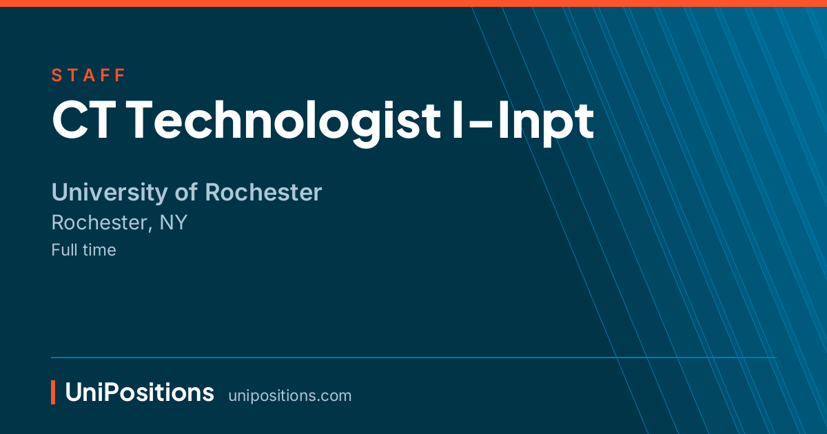 CT Technologist I-Inpt at University of Rochester, Rochester, NY